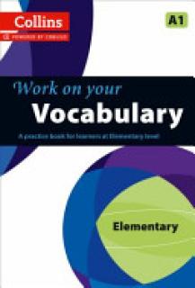 Work on Your Vocabulary: A Practice Book for Learners at Elementary Level