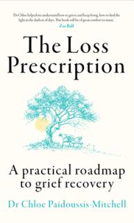The Loss Prescription: A Practical Roadmap to Grief Recovery
