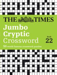 The Times Jumbo Cryptic Crossword Book 22: 50 World-Famous Crossword Puzzles