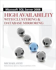 Microsoft SQL Server 2008 High Availability with Clustering & Database Mirroring