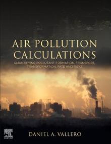 Air Pollution Calculations: Quantifying Pollutant Formation, Transport, Transformation, Fate and Risks