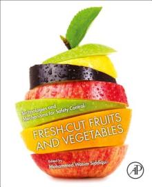Fresh-Cut Fruits and Vegetables: Technologies and Mechanisms for Safety Control