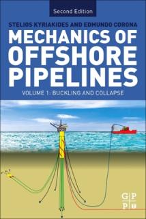 Mechanics of Offshore Pipelines: Volume I: Buckling and Collapse