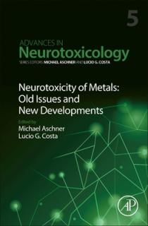 Neurotoxicity of Metals: Old Issues and New Developments: Volume 5