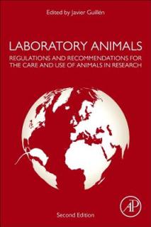 Laboratory Animals: Regulations and Recommendations for the Care and Use of Animals in Research