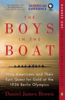 The Boys in the Boat: Nine Americans and Their Epic Quest for Gold at the 1936 Berlin Olympics