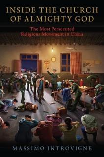 Inside the Church of Almighty God: The Most Persecuted Religious Movement in China