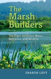 Marsh Builders: The Fight for Clean Water, Wetlands, and Wildlife
