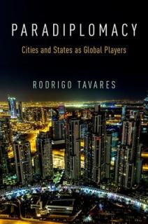Paradiplomacy: Cities and States as Global Players