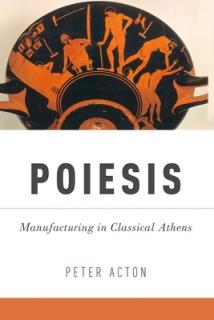 Poiesis: Manufacturing in Classical Athens