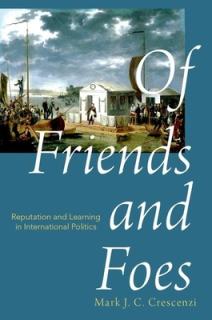 Of Friends and Foes: Reputation and Learning in International Politics