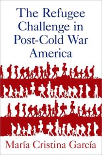The Refugee Challenge in Post-Cold War America