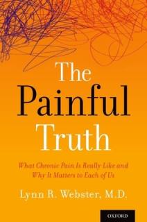 Painful Truth: What Chronic Pain Is Really Like and Why It Matters to Each of Us