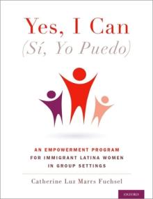 Yes I Can, (S, Yo Puedo): An Empowerment Program for Immigrant Latina Women in Group Settings