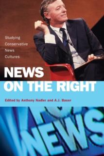 News on the Right: Studying Conservative News Cultures