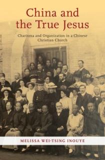China and the True Jesus: Charisma and Organization in a Chinese Christian Church
