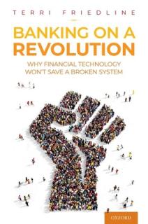 Banking on a Revolution: Why Financial Technology Won't Save a Broken System