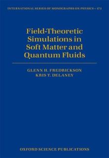 Field-Theoretic Simulations in Soft Matter and Quantum Fluids