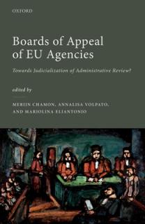 Boards of Appeal of Eu Agencies: Towards Judicialization of Administrative Review?