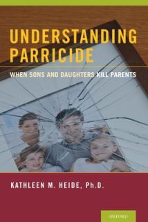Understanding Parricide: When Sons and Daughters Kill Parents