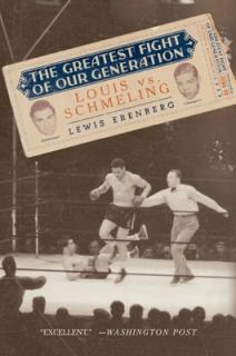 The Greatest Fight of Our Generation: Louis Vs. Schmeling