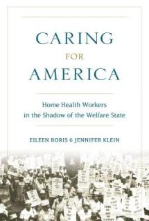 Caring for America: Home Health Workers in the Shadow of the Welfare State