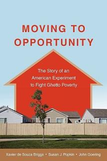Moving to Opportunity: The Story of an American Experiment to Fight Ghetto Poverty