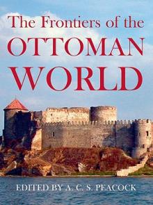 The Frontiers of the Ottoman World