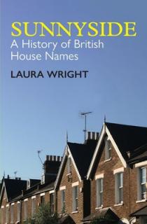 Sunnyside: A History of British House Names