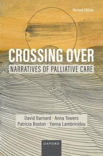 Crossing Over: Narratives of Palliative Care, Revised Edition