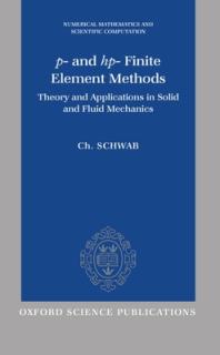 P- And HP- Finite Element Methods: Theory and Applications to Solid and Fluid Mechanics