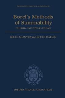 Borel's Methods of Summability: Theory and Application