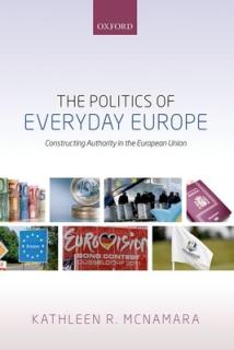 Politics of Everyday Europe: Constructing Authority in the European Union