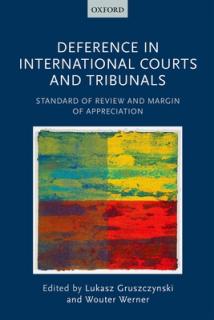 Deference in International Courts and Tribunals: Standard of Review and Margin of Appreciation