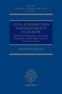 Civil Jurisdiction and Judgments in Europe: The Brussels I Regulation, the Lugano Convention, and the Hague Choice of Court Convention