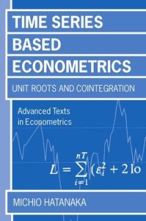 Time-Series-Based Econometrics 'Unit Roots and Cointegration'