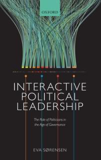 Interactive Political Leadership: The Role of Politicians in the Age of Governance