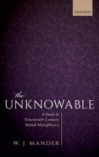 The Unknowable: A Study in Nineteenth-Century British Metaphysics