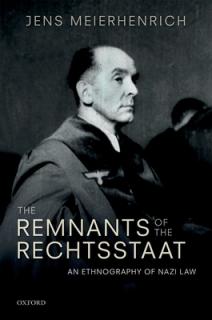Remnants of the Rechtsstaat: An Ethnography of Nazi Law