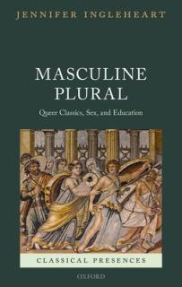 Masculine Plural: Queer Classics, Sex, and Education