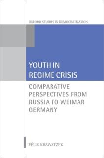 Youth in Regime Crisis: Comparative Perspectives from Russia to Weimar Germany