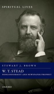 W. T. Stead: Nonconformist and Newspaper Prophet