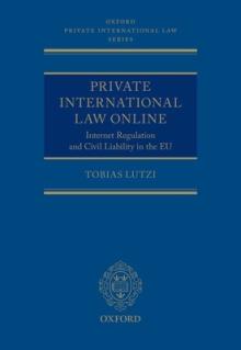 Private International Law Online: Internet Regulation and Civil Liability in the EU