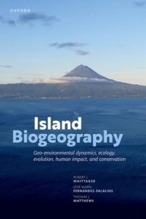 Island Biogeography: Geo-Environmental Dynamics, Ecology, Evolution, Human Impact, and Conservation