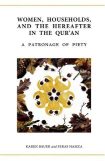 Women, Households, and the Hereafter in the Qur'an: A Patronage of Piety