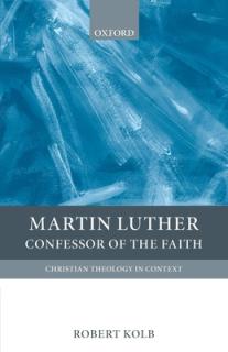 Martin Luther: Confessor of the Faith