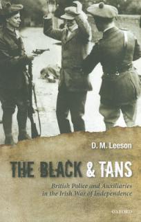 The Black and Tans: British Police and Auxiliaries in the Irish War of Independence, 1920-1