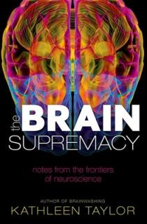 The Brain Supremacy: Notes from the Frontiers of Neuroscience
