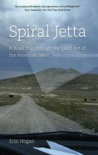 Spiral Jetta: A Road Trip Through the Land Art of the American West