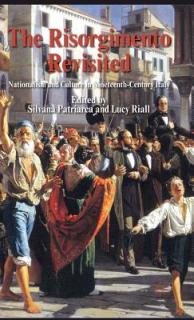 The Risorgimento Revisited: Nationalism and Culture in Nineteenth-Century Italy